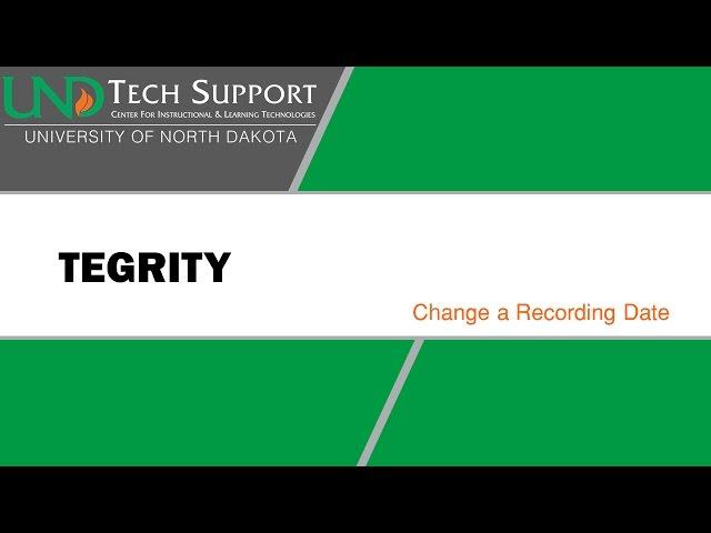 Tegrity: Change a Recording Date