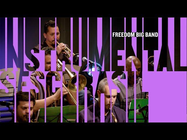 Freedom Big Band | Programa Instrumental Sesc Brasil