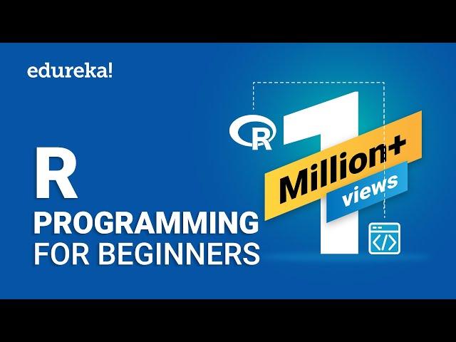 R Programming For Beginners | R Language Tutorial | R Tutorial For Beginners | Edureka