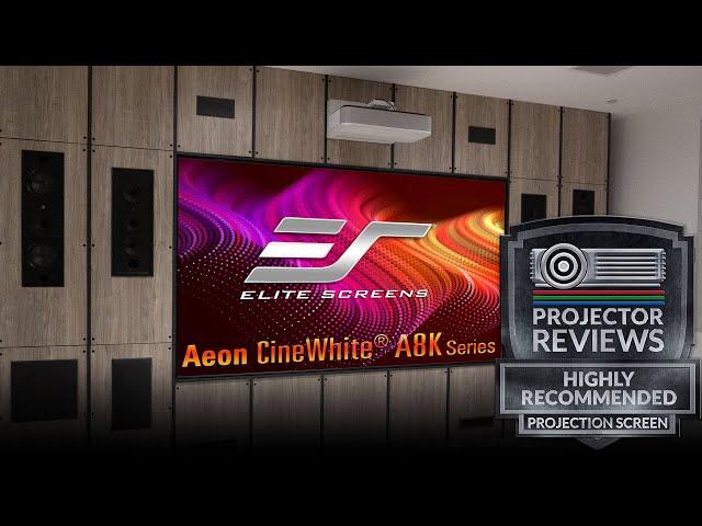 Elite Screens Aeon CineWhite® A8K Highly Recommended by Projector Reviews