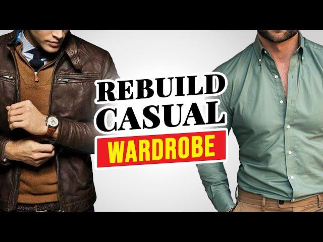 How To Rebuild Your Casual Wardrobe As An Adult Man