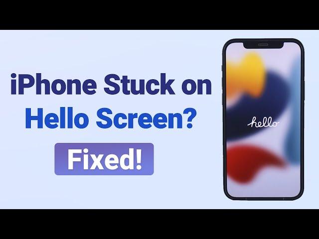 [2024 Tutorial Guide] How to Fix iPhone Stuck on Hello Screen?