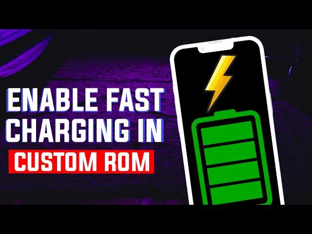 HOW TO ENABLE FAST CHARGING IN CUSTOM ROM | MAGISK MODULE