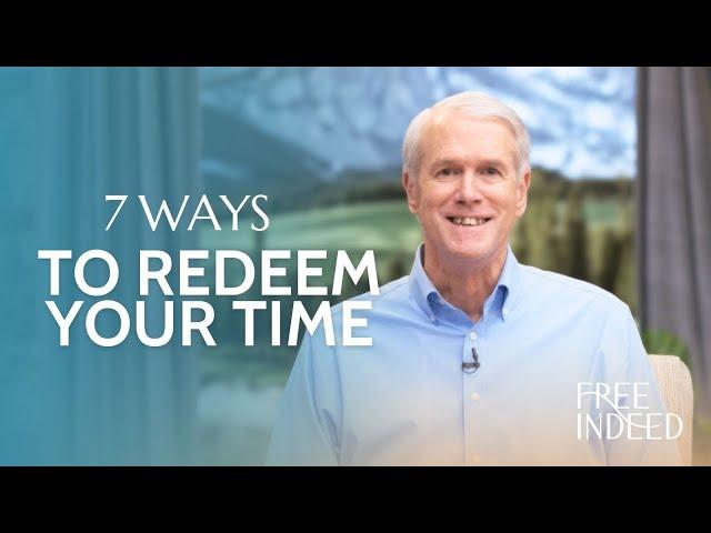 Redeeming the Time - Barry Bennett - Free Indeed: Season 1 Ep. 15