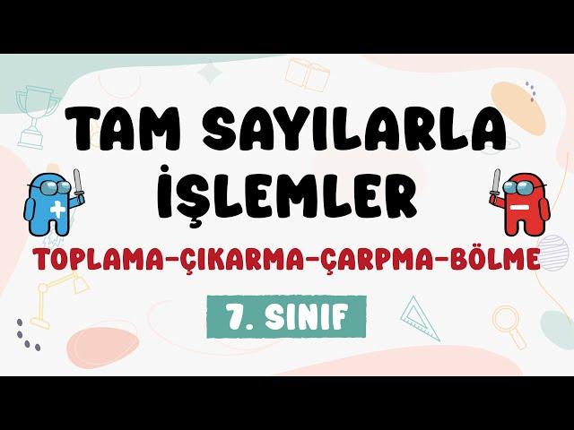 Tam Sayılarla İşlemler | 7. Sınıf #2024