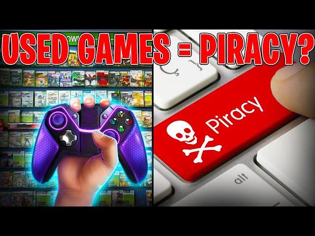 Used Games Are Basically Piracy