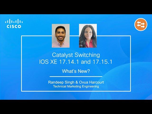 IOS XE 17.14.1 and 17.15.1 Catalyst 9000 Switching Updates