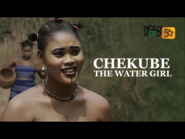 Chekube The Water Girl | An Amazing Epic Movie BASED ON A TRUE LIFE STORY - African Movies