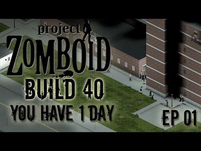 PROJECT ZOMBOID YOU HAVE 1 DAY CHALLENGE | EP01 | Gather | Project Zomboid!