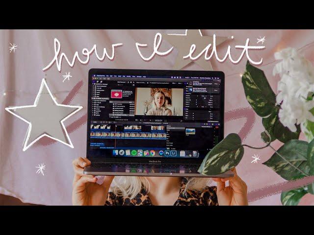 HOW I EDIT VIDEOS | workflow, color grading, animations, etc. 