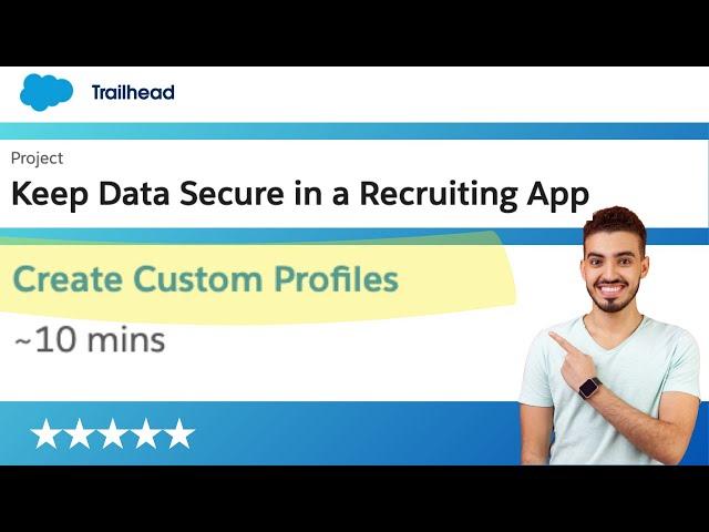 Create Custom Profiles  - Keep Data Secure in a Recruiting App | Salesforce Trailhead