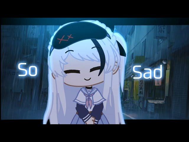 So Sad Meme // Gacha Club