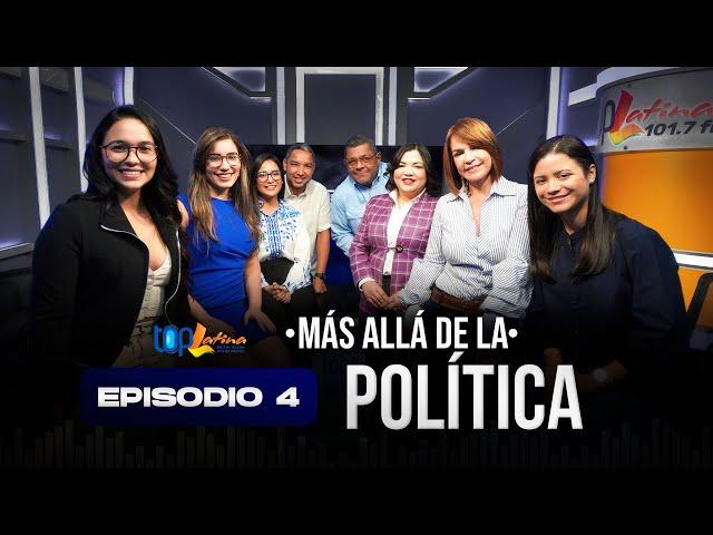 MÁS ALLÁ DE LA POLÍTICA EP. 4 (Anniete, Nerys, Yulibelys, Vian Marie y María Laura Báez)