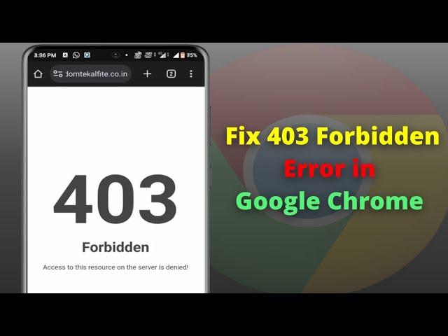 How to Fix 403 Forbidden Error in Google Chrome | Android