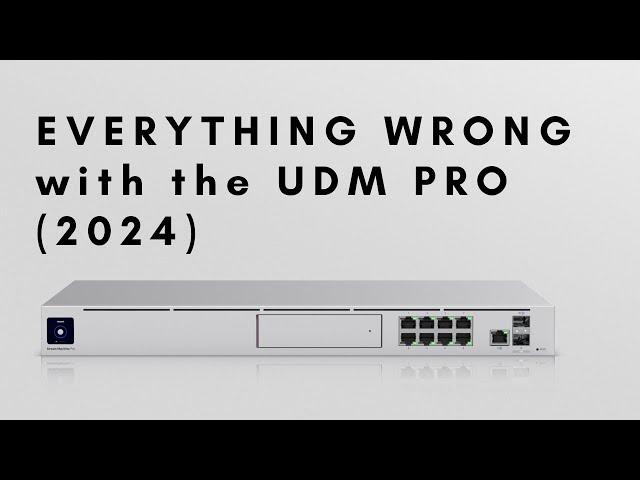 Everything Wrong with the UDM-Pro (2024)