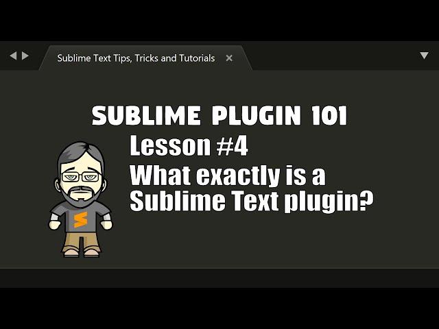 [P101-04] What exactly is a Sublime Text plugin?