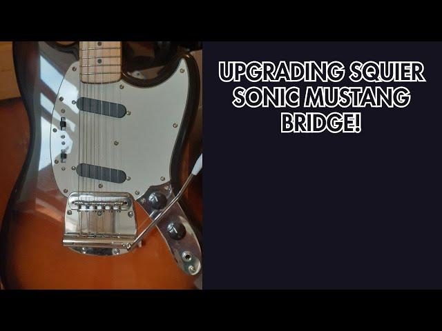 Squier Sonic Mustang Bridge Replacement.