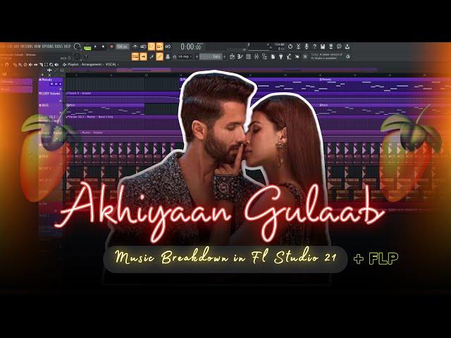 How To Make Akhiyaan Gulaab In FL Studio 21 +  FLP  | Tutorial For Beginners (Bengali)