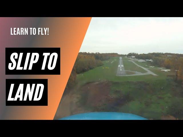 Forward Slip to Land | Losing Altitude with a Slip | How to Land an Airplane