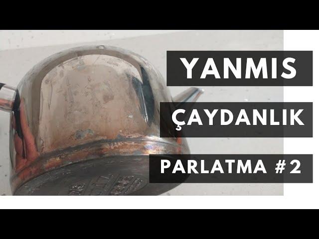 Yanmış Çaydanlığı İlk Günkü Gibi Parlatma #2