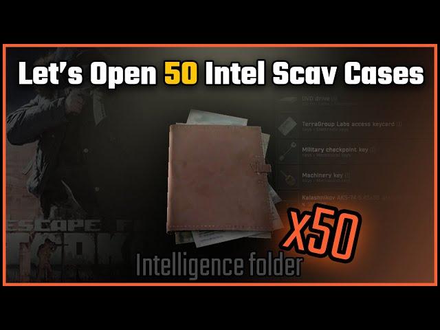 Let's Open 50 Intel Scav Cases in Tarkov