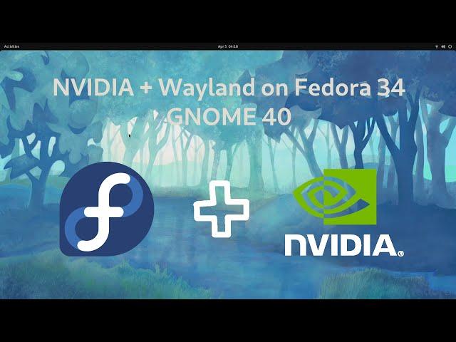 NVIDIA + Wayland on Fedora 35/34 GNOME 41/40