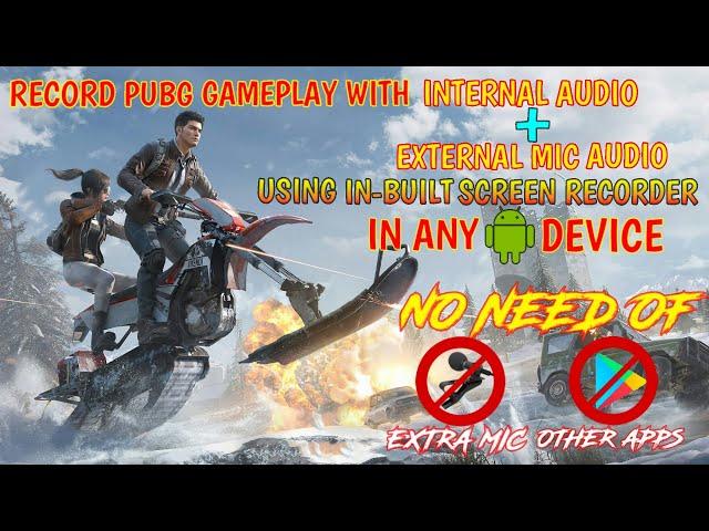 HOW TO RECORD PUBG GAMEPLAY WITH INTERNAL & EXTERNAL AUDIO IN ANY DEVICE | VOICE OVER | PUBG MOBILE