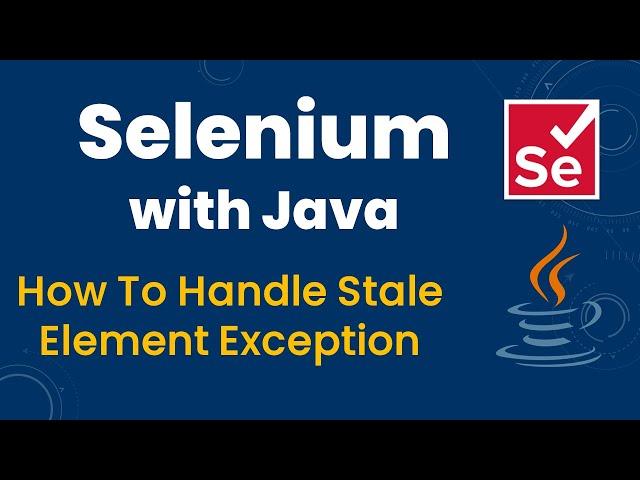 How to Handle Stale Element Exception in Selenium with Java