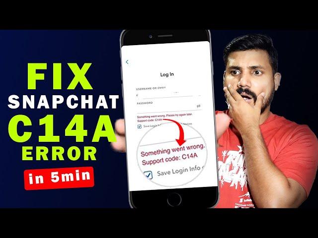 Snapchat Login Problem | How to Fix Snapchat Support Code C14A  | Something Went Wrong Snapchat