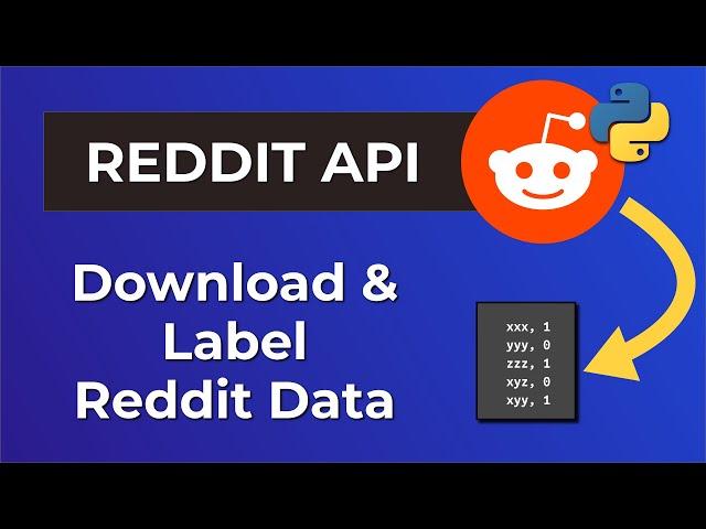 How To Scrape Reddit & Automatically Label Data For NLP Projects | Reddit API Tutorial