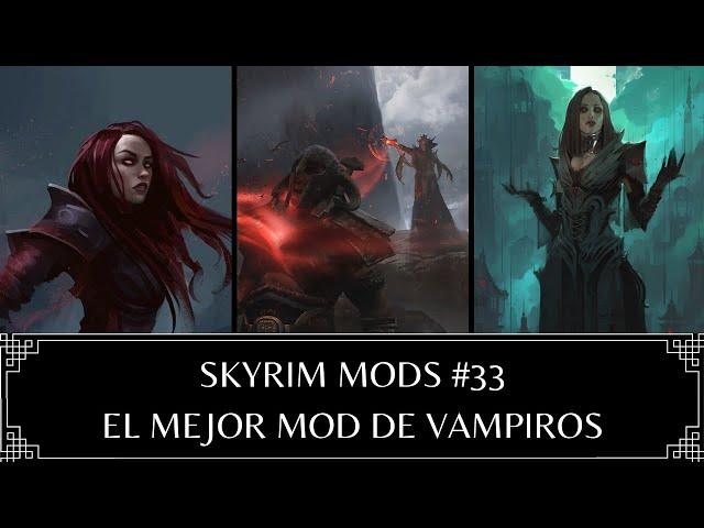 El Mejor Mod De Vampiros - Skyrim Mods #33
