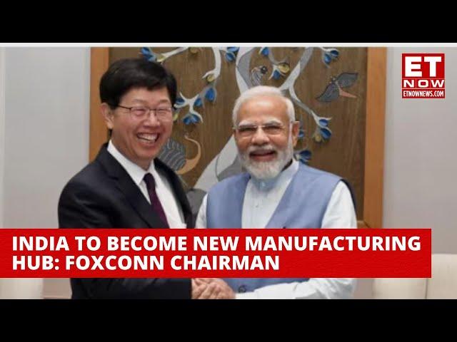 India May Outrun China In Supplier Ecosystem & Manufacturing: Foxconn Chairman Young Liu | ET Now