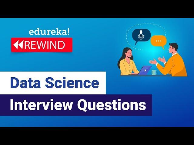 Data Science Interview Questions | Data Science Tutorial | Data Science Interviews | Edureka Rewind