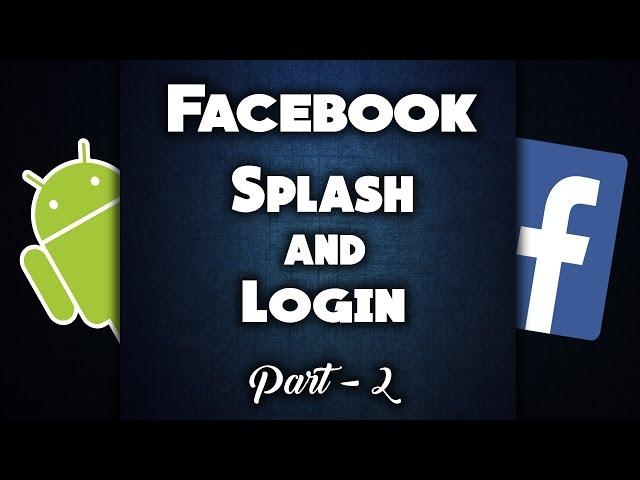 How to make Facebook Splash and Login Screen in Android - Part 2