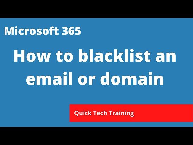 Microsoft 365 - How to blacklist an email address or domain