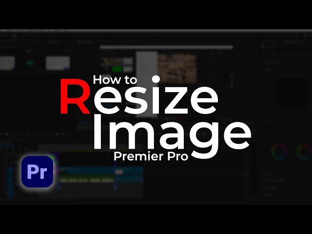 Premier Pro - How to resize image ?