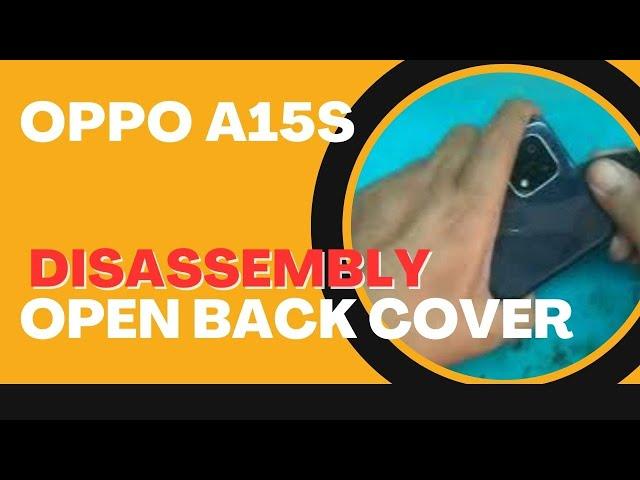 Disassembly oppo a15s || Oppo a15s open back panel || oppo a15s open back cover