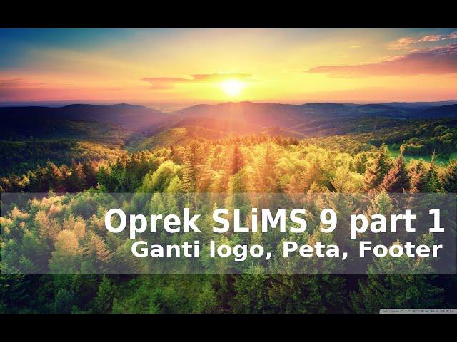 Oprek SLiMS 9 part 1 : Ganti logo, ganti peta, ganti footer di SLiMS 9 Bulian