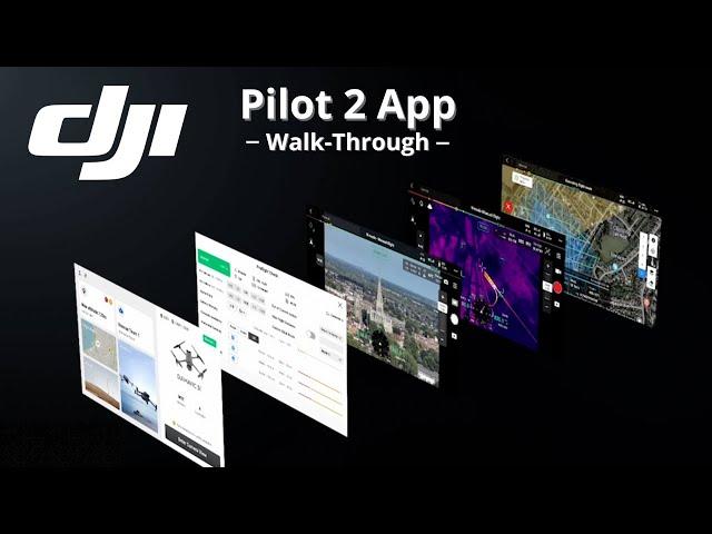 DJI Pilot 2 App - Walk-Through