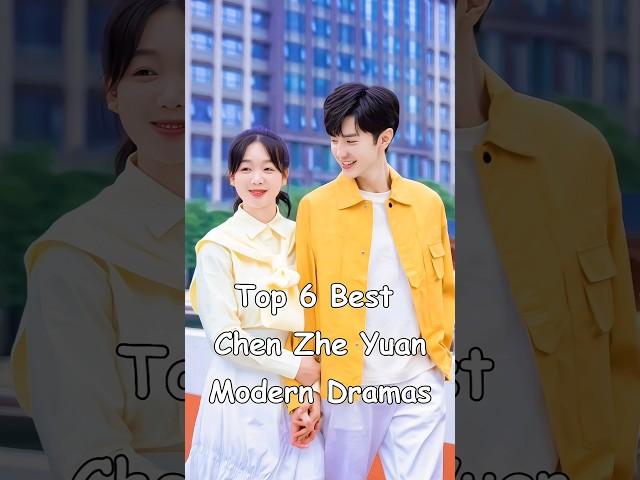 Top 6 Best Chen ZheYuan Modern Chinese Dramas #dramalist #cdrama #chinesedrama #odyssey #chenzheyuan