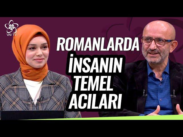 Romanlarda "İnsanın Temel Acıları" | İki Mısra Arası (134. Bölüm)