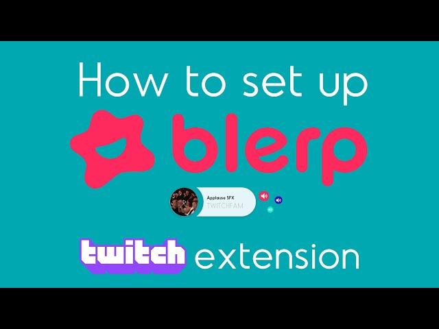 New to Blerp on Twitch? This is EVERYTHING you need to know for setup! | How to install & use Blerp!