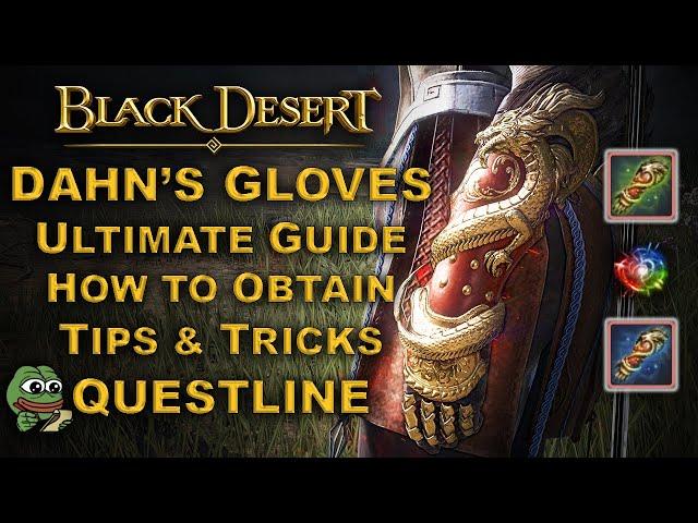 BDO | New Dahn's Gloves Ultimate Guide | Best in Slot Gloves of BDO |