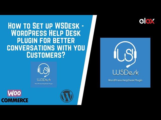 How to Set up WSDesk - WordPress Help Desk plugin for better Conversations with your Customers- ELEX