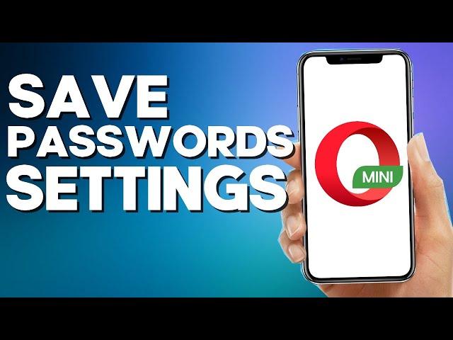 How to Find Save Passwords Settings on Opera Mini Browser App