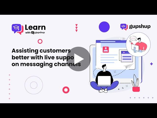 [Demo] Agent Assist: Help customers with live chat on messaging channels | Learn with Gupshup E5