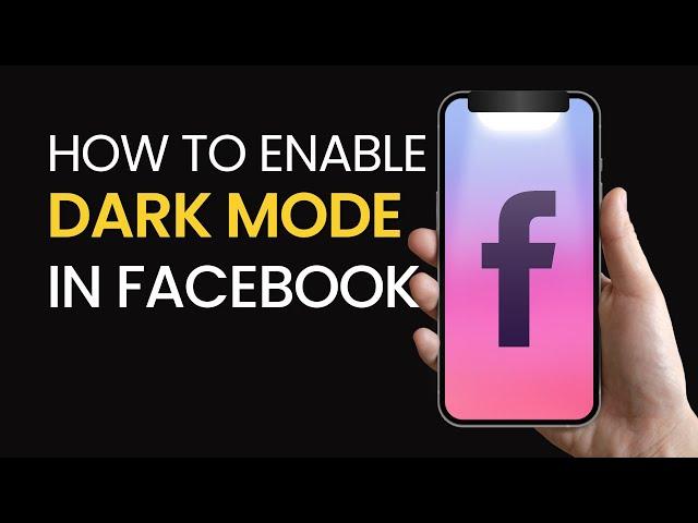 How to Enable Dark Mode on Facebook | Easy Step-by-Step Guide