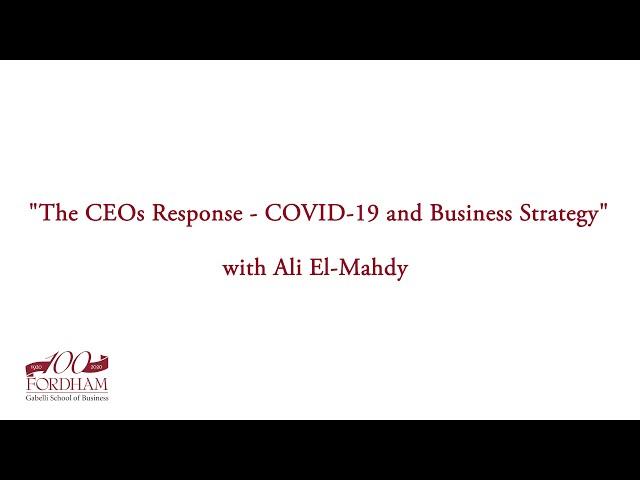 Ali El-Mahdy: "The CEOs Response - COVID-19 and Business Strategy"