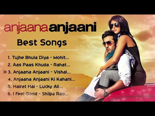 Anjana Anjani ️ Movie All Best Songs | Ranbir Kapoor & Priyanka Chopra | Romantic Love Gaane