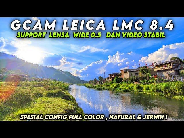 STABLE AND CLEAR VIDEO  CONFIG GCAM LMC 8.4 BRIGHT RESULTS & WIDE LENS SUPPORT 0.5